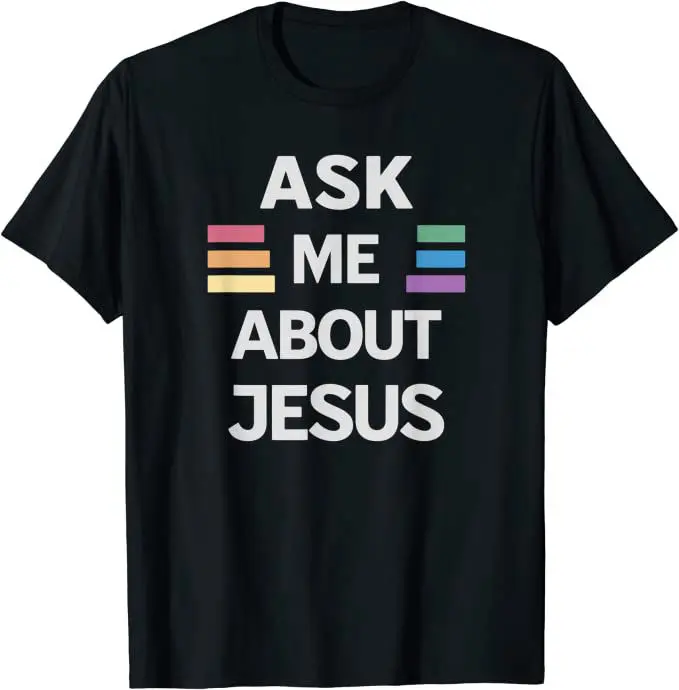 Ask Me About Jesus Christian T-Shirt