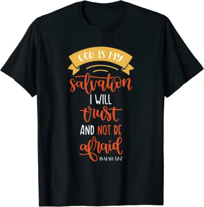 God is my Salvation Isaiah 12:2 Christian T-Shirt