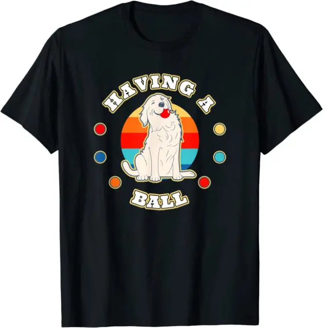 Having a Ball Dog Lover T-Shirt