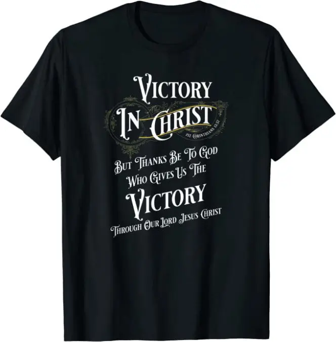 Victory in Jesus Christ - 1 Cor 15:57 Christian T-Shirt
