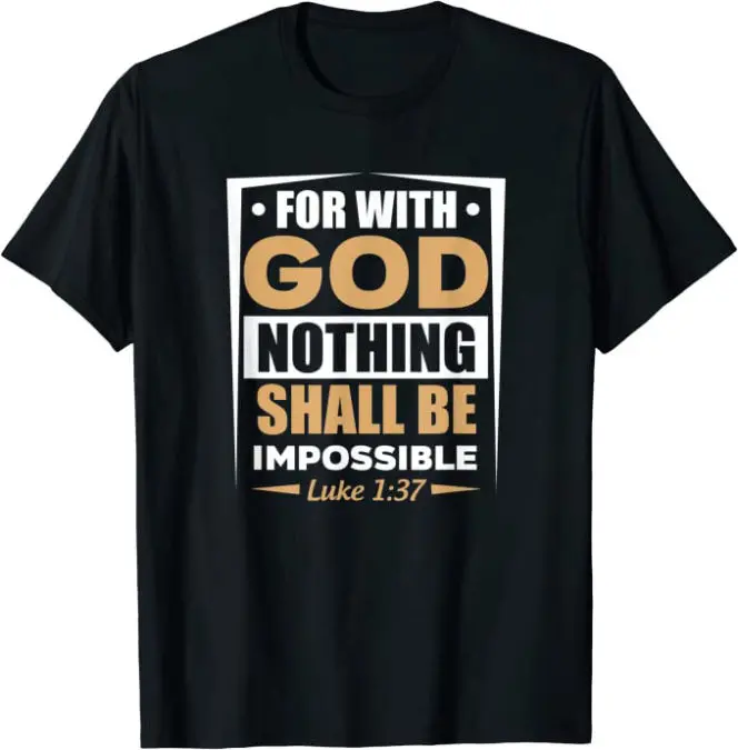 0With God Nothing is Impossible Luke 1:37 Christian T-Shirt